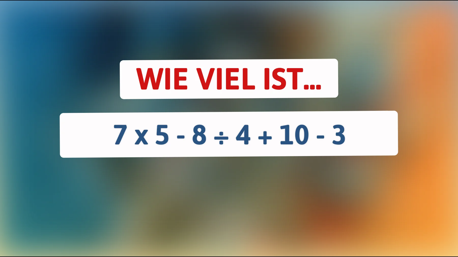 Nur 1% können diese einfache Matheaufgabe lösen: Schaffst du es?"
