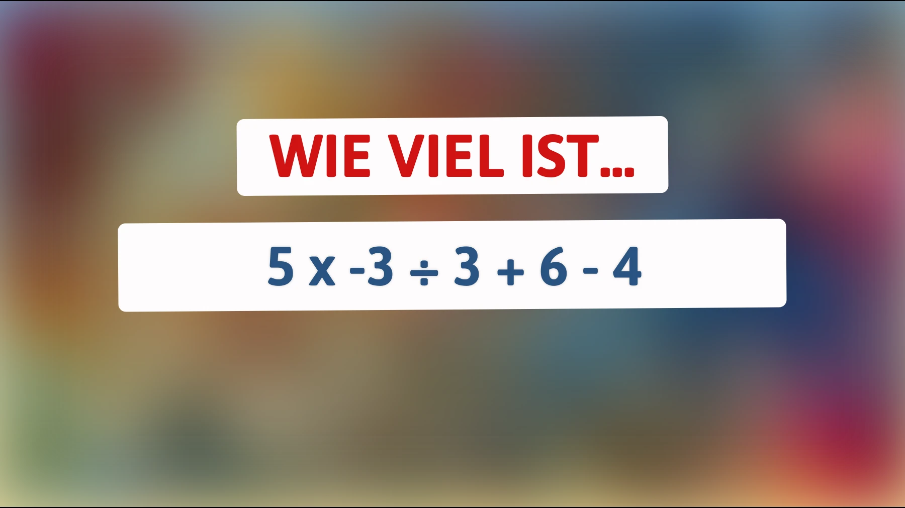 Nur 5% der Menschen können dieses mathematische Rätsel lösen! Bist du schlau genug, um die richtige Antwort zu finden?"